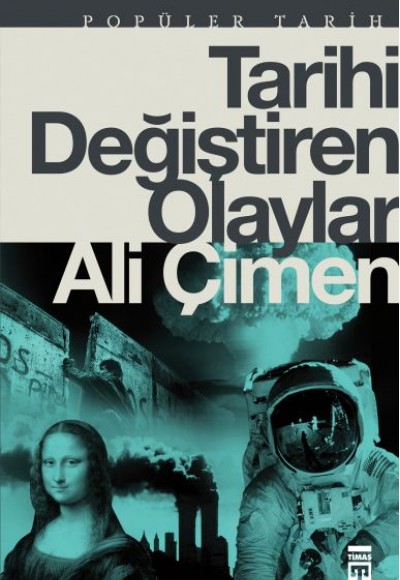 Tarihi Değiştiren Olaylar Tarihi Değiştiren Olaylar