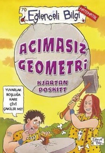 Eğlenceli Bilgi (Matematik) - Acımasız Geometri Eğlenceli Bilgi (Matematik) - Acımasız Geometri