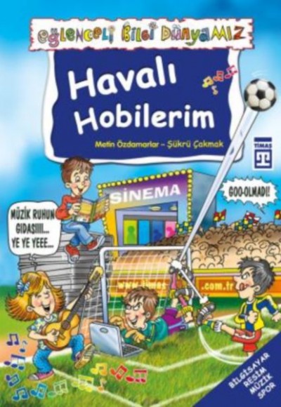 Eğlenceli Bilgi Dünyamız - Havalı Hobilerim Eğlenceli Bilgi Dünyamız - Havalı Hobilerim