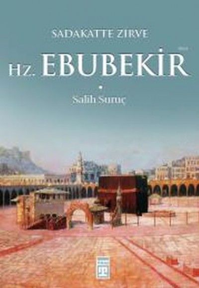 Sadakatte Zirve Hz. Ebubekir Sadakatte Zirve Hz. Ebubekir