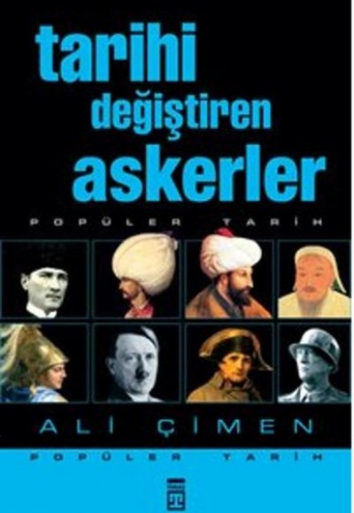 Tarihi Değiştiren Askerler Tarihi Değiştiren Askerler