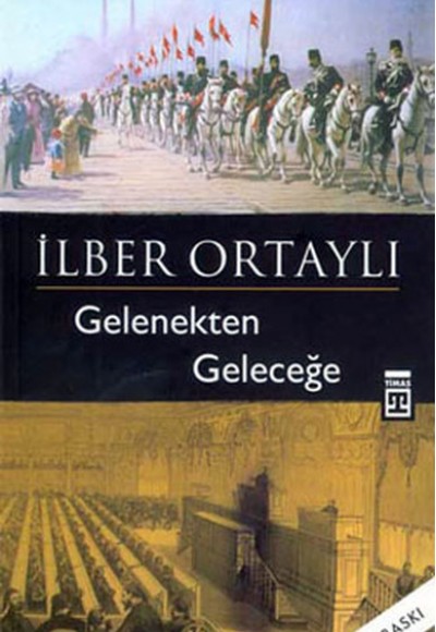 Gelenekten Geleceğe Gelenekten Geleceğe
