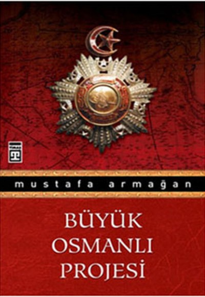 Büyük Osmanlı Projesi Büyük Osmanlı Projesi
