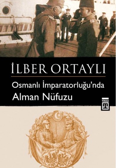 Osmanlı İmparatorluğu'nda Alman Nüfuzu