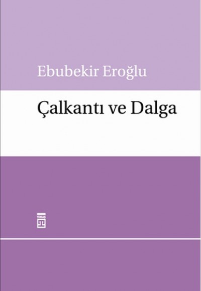 Çalkantı ve Dalga Çalkantı ve Dalga