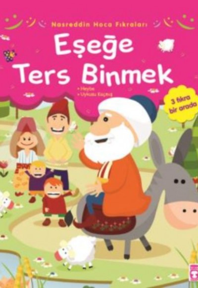 Nasreddin Hoca Fıkraları - Eşeğe Ters Binmek Nasreddin Hoca Fıkraları - Eşeğe Ters Binmek