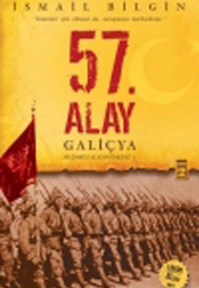 57. Alay-Galiçya Ölümsüz Alayın Öyküsü 57. Alay-Galiçya Ölümsüz Alayın Öyküsü