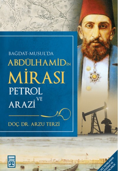 Abdülhamid'in Mirası-Petrol ve Arazi Abdülhamid'in Mirası-Petrol ve Arazi