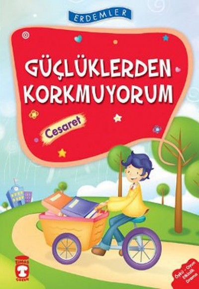 Erdemler: Güçlüklerden Korkmuyorum - Cesaret Erdemler: Güçlüklerden Korkmuyorum - Cesaret