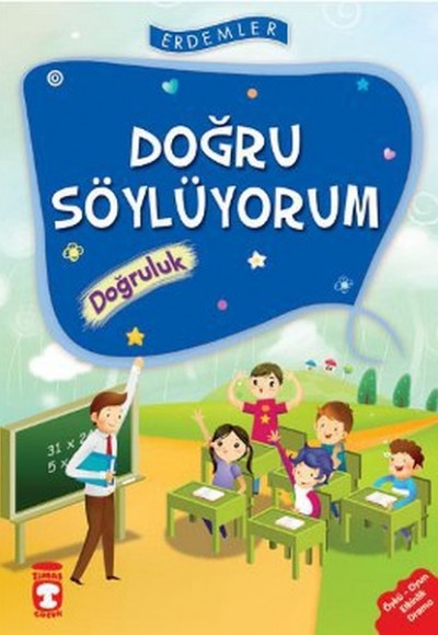 Erdemler: Doğru Söylüyorum - Doğruluk Erdemler: Doğru Söylüyorum - Doğruluk
