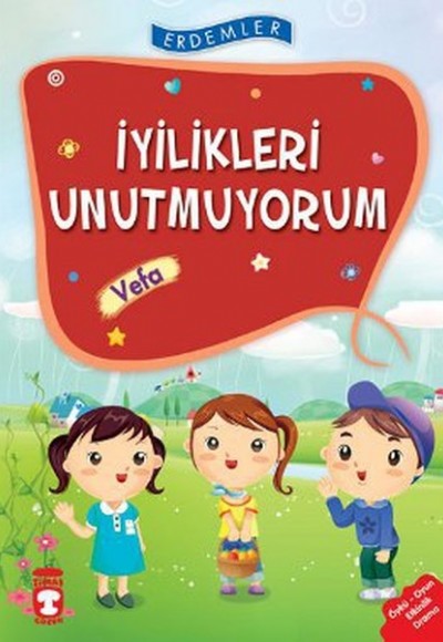 Erdemler: İyilikleri Unutmuyorum - Vefa Erdemler: İyilikleri Unutmuyorum - Vefa