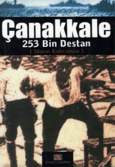 Çanakkale 253 Bin Destan Çanakkale 253 Bin Destan
