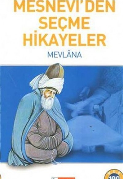 Mesnevi’den Seçme Hikayeler Mesnevi’den Seçme Hikayeler