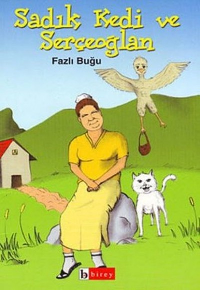 Sadık Kedi ve Serçeoğlan Sadık Kedi ve Serçeoğlan