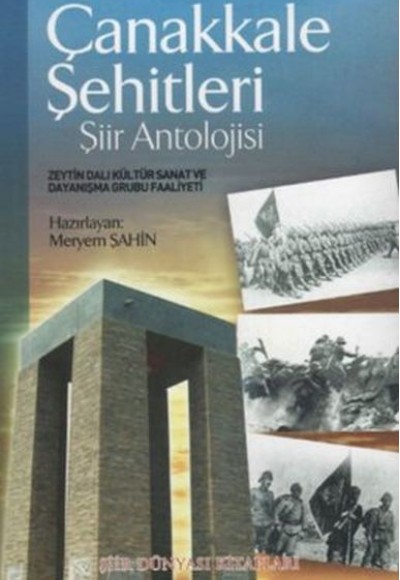 Çanakkale Şehitleri - Şiir Antolojisi Çanakkale Şehitleri - Şiir Antolojisi