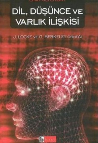Dil, Düşünce ve Varlık İlişkisi Dil, Düşünce ve Varlık İlişkisi