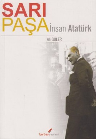 Sarı Paşa İnsan Atatürk Sarı Paşa İnsan Atatürk