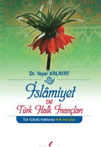 İslamiyet ve Türk Halk İnançları İslamiyet ve Türk Halk İnançları
