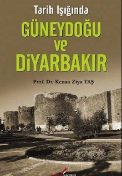 Tarih Işığında Güneydoğu ve Diyarbakır Tarih Işığında Güneydoğu ve Diyarbakır