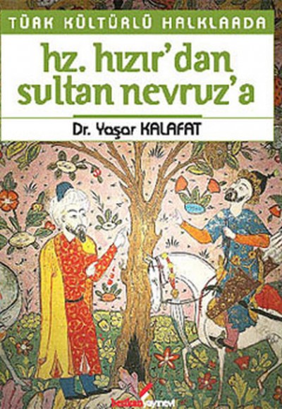 Türk Kültürlü Halklarda Hz. Hızır'dan, Sultan Nevruz'a Türk Kültürlü Halklarda Hz. Hızır'dan, Sultan Nevruz'a