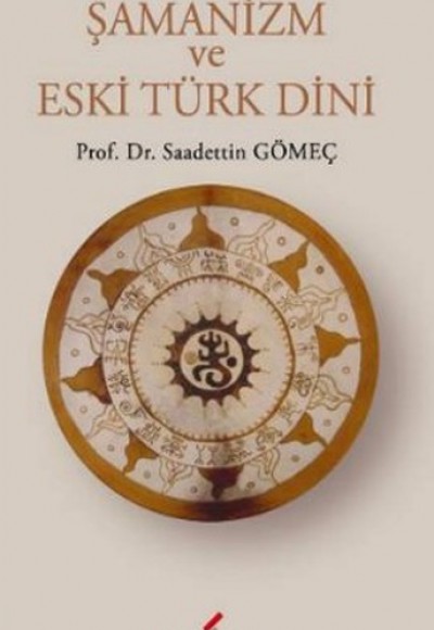 Şamanizm ve Eski Türk Dini Şamanizm ve Eski Türk Dini
