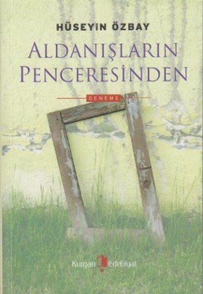 Aldanışların Penceresinden Aldanışların Penceresinden