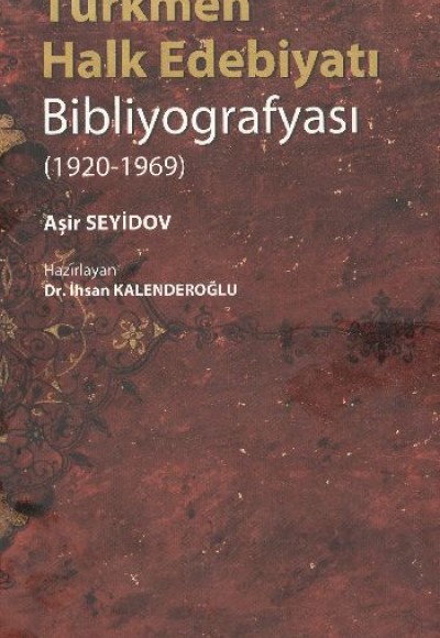 Türkmen Halk Edebiyatı Bibliyografyası Türkmen Halk Edebiyatı Bibliyografyası
