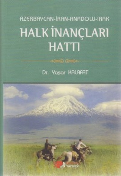 Azerbaycan-İran-Anadolu-Irak Halk İnançları Hattı Azerbaycan-İran-Anadolu-Irak Halk İnançları Hattı