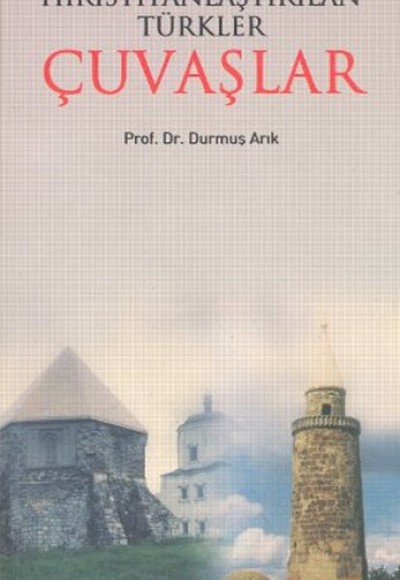 Hıristiyanlaştırılan Türkler Çuvaşlar Hıristiyanlaştırılan Türkler Çuvaşlar