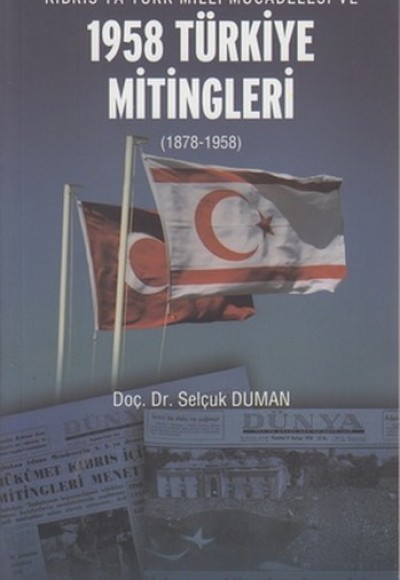 Kıbrıs'ta Türk Milli Mücadelesi ve 1958 Türkiye Mitingleri Kıbrıs'ta Türk Milli Mücadelesi ve 1958 Türkiye Mitingleri