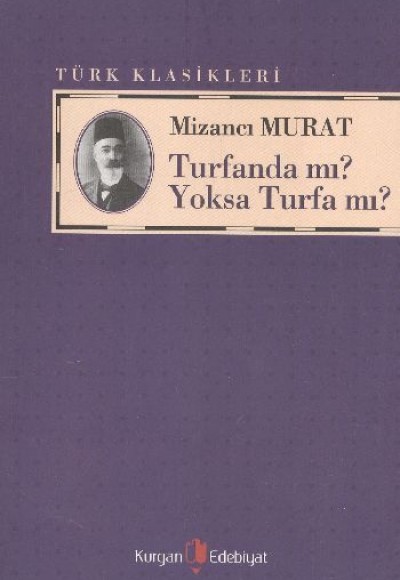 Turfanda mı? Yoksa Turfa mı? Turfanda mı? Yoksa Turfa mı?