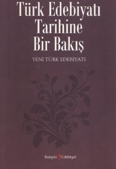 Türk Edebiyatı Tarihine Bir Bakış / Yeni Türk Edebiyatı Türk Edebiyatı Tarihine Bir Bakış / Yeni Türk Edebiyatı