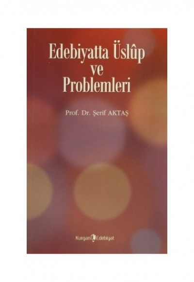 Edebiyatta Üslup Ve Problemleri Edebiyatta Üslup Ve Problemleri