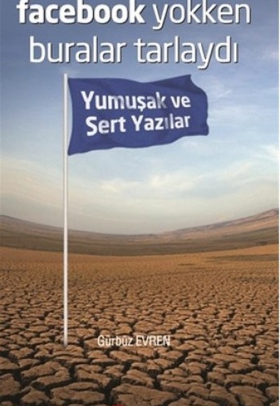 Facebook Yokken Buralar Tarlaydı Facebook Yokken Buralar Tarlaydı