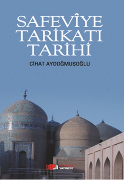 Safeviye Tarikatı Tarihi Safeviye Tarikatı Tarihi
