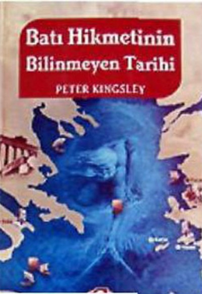 Batı Hikmetinin Bilinmeyen Tarihi Batı Hikmetinin Bilinmeyen Tarihi