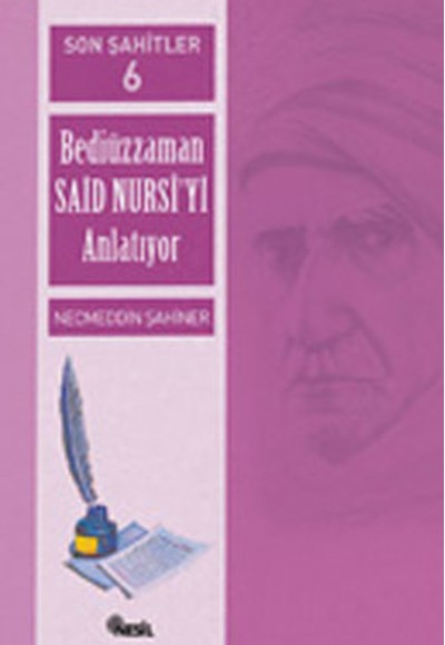 Son Şahitler Bediüzzaman Said Nursi’yi Anlatıyor 6. Kitap Son Şahitler Bediüzzaman Said Nursi’yi Anlatıyor 6. Kitap