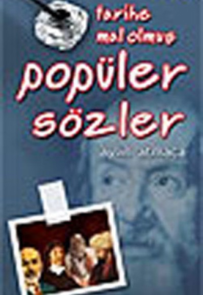 Tarihe Mal Olmuş Popüler Sözler Tarihe Mal Olmuş Popüler Sözler