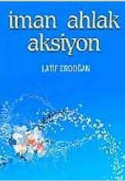 İman Ahlak Aksiyon İman Ahlak Aksiyon