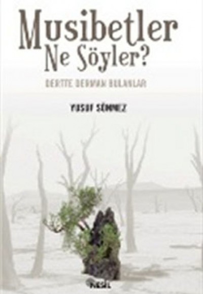Musibetler Ne Söyler? Musibetler Ne Söyler?
