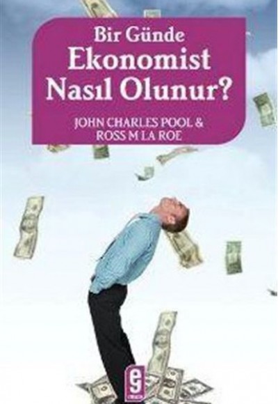 Bir Günde Ekonomist Nasıl Olunur? Bir Günde Ekonomist Nasıl Olunur?