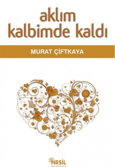 Aklım Kalbimde Kaldı Aklım Kalbimde Kaldı