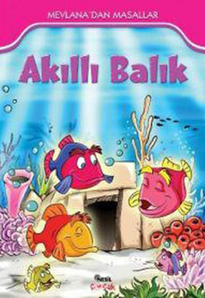Akıllı Balık / Mevlana'dan Masallar Akıllı Balık / Mevlana'dan Masallar
