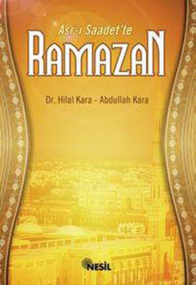 Asr-ı Saadet’te Ramazan Asr-ı Saadet’te Ramazan