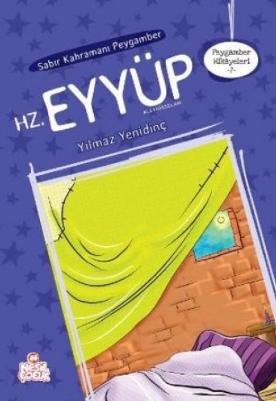 Peygamber Hikayeleri 7 - Sabır Kahramanı Peygamber Hz. Eyyüp Peygamber Hikayeleri 7 - Sabır Kahramanı Peygamber Hz. Eyyüp