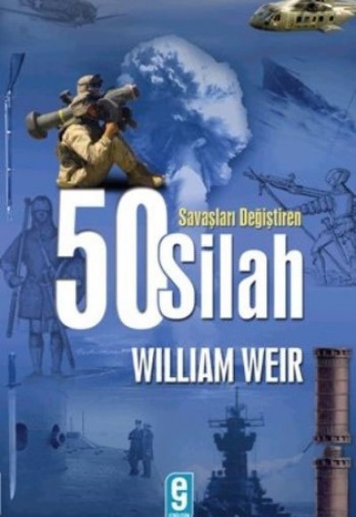 Savaşları Değiştiren 50 Silah Savaşları Değiştiren 50 Silah