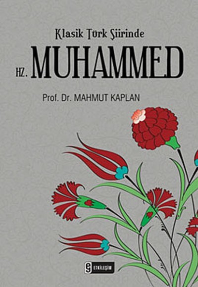 Klasik Türk Şiirinde Hz. Muhammed Klasik Türk Şiirinde Hz. Muhammed