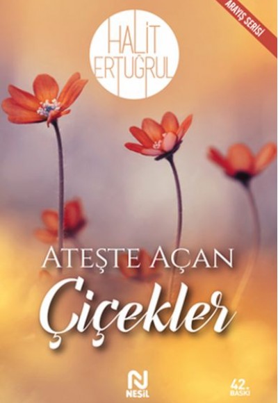 Ateşte Açan Çiçekler Ateşte Açan Çiçekler