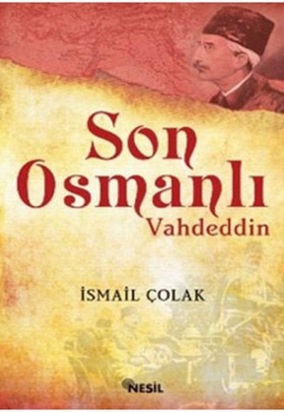 Son Osmanlı Vahdeddin Son Osmanlı Vahdeddin