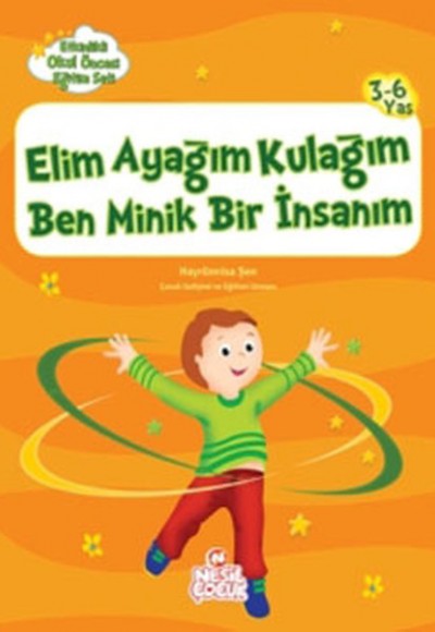 Elim Ayağım Kulağım Ben Minik Bir İnsanım - Etkinlikli Okul Öncesi Eğitim Seti Elim Ayağım Kulağım Ben Minik Bir İnsanım - Etkinlikli Okul Öncesi Eğitim Seti